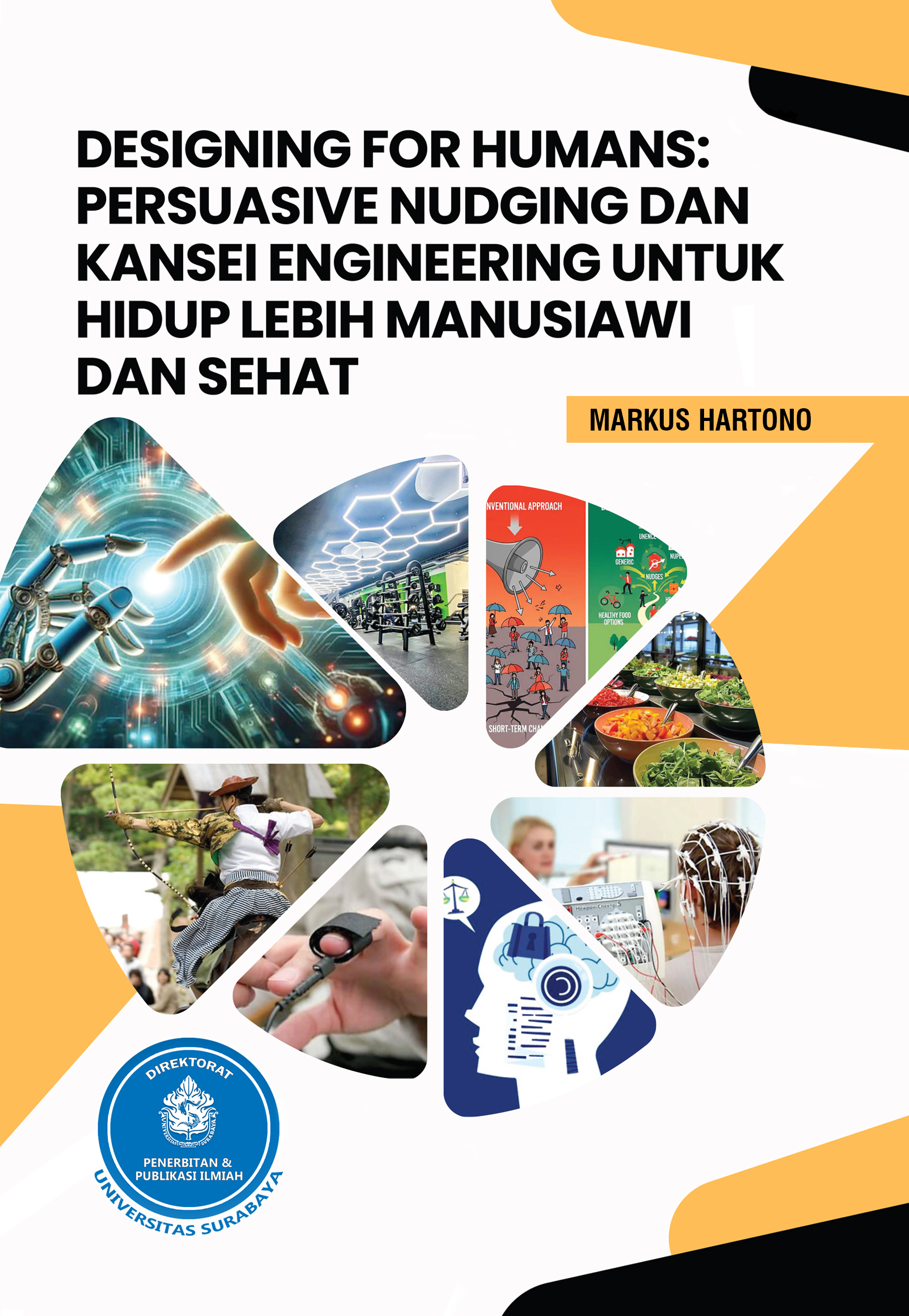 Designing for Humans: Persuasive Nudging dan Kansei Engineering untuk Hidup Lebih Manusiawi dan Sehat