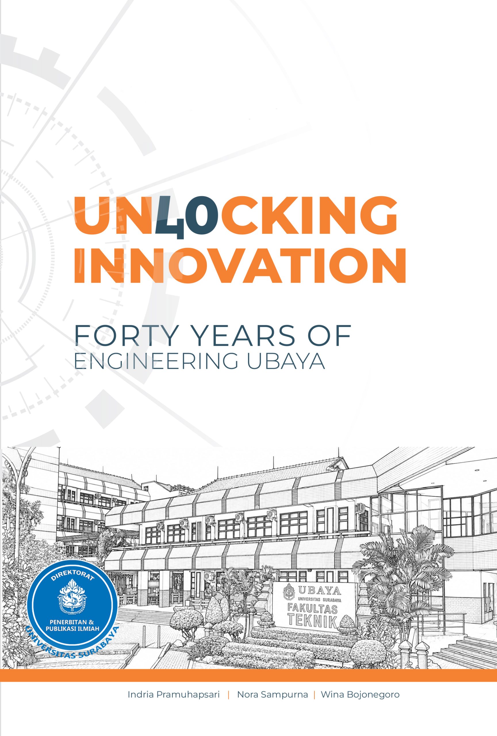 UNLOCKING INNOVATION FORTY YEARS OF ENGINEERING UBAYA